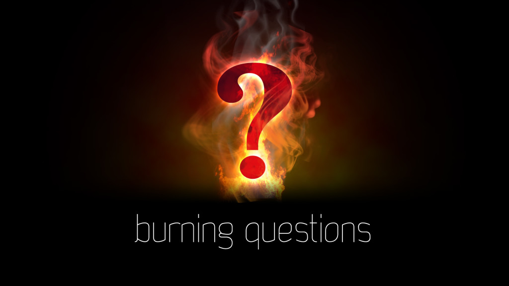 burningQuestions